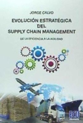 EVOLUCIÓN ESTRATÉGICA DEL SUPPLY CHAIN MANAGEMENT