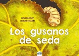 GUSANOS DE SEDA, LOS