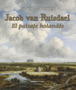 JACOB VAN RUISDAEL. EL PAISAJE HOLANDÉS