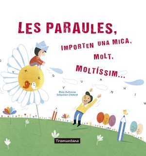 PARAULES, IMPORTEN UNA MICA, MOLT, MOLTÍSSIM..., LES