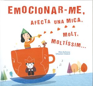 EMOCIONAR-ME, AFECTA UNA MICA, MOLT, MOLTÍSSIM...