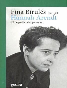 HANNAH ARENDT. EL ORGULLO DE PENSAR