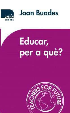 EDUCAR, PER A QUÈ?