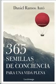 365 SEMILLAS DE CONCIENCIA PARA UNA VIDA PLENA