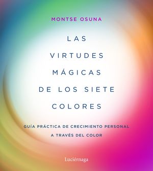 VIRTUDES MÁGICAS DE LOS SIETE COLORES, LAS