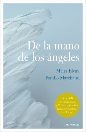 DE LA MANO DE LOS ÁNGELES (+ CD Y 25 CARTAS PARA APLICAR LAS LEYES UNIVERSALES ENERGIA)