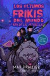 ÚLTIMOS FRIKIS DEL MUNDO Y EL REY DE LAS PESADILLAS, LOS