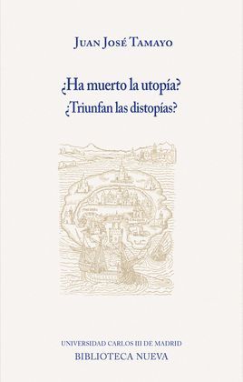 ¿HA MUERTO LA UTOPÍA? ¿TRIUNFAN LAS DISTOPÍAS?