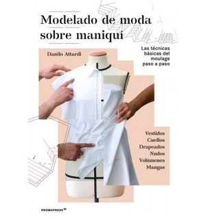 MODELADO DE MODA SOBRE MANIQUÍ - LAS TÉCNICAS BÁSICAS DEL MOULAGE PASO A PASO