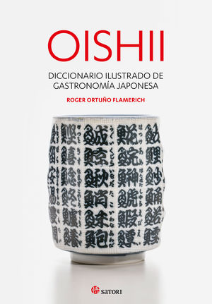 OISHII - DICCIONARIO ILUSTRADO DE GASTRONOMÍA JAPONESA