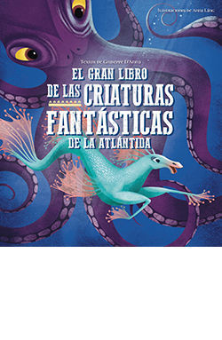 GRAN LIBRO DE LAS CRIATURAS FANTÁSTICAS DE LA ATLÁNTIDA, EL