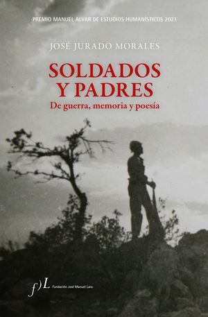 SOLDADOS Y PADRES. DE GUERRA, MEMORIA Y POESÍA