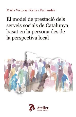 MODEL DE PRESTACIÓ DELS SERVEIS SOCIALS DE CATALUNYA BASAT EN LA PERSONA DES, EL