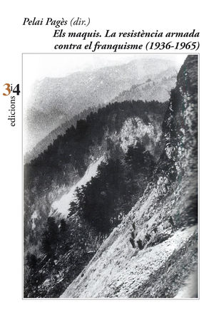 MAQUIS, ELS. LA RESISTÈNCIA ARMADA CONTRA EL FRANQUISME (1936-1965)