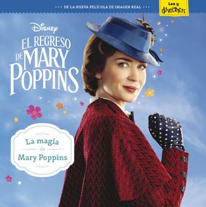 REGRESO DE MARY POPPINS, EL. LA MAGIA DE MARY POPPINS