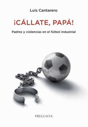 CÁLLATE, PAPÁ!