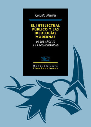 INTELECTUAL PÚBLICO Y LAS IDEOLOGÍAS MODERNAS, EL