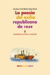 POESÍA DEL EXILIO REPUBLICANO DE 1939. I, LA