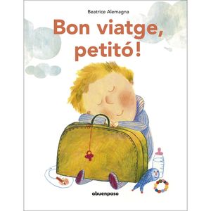 BON VIATGE, PETITÓ!