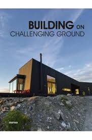 BUILDING ON CHALLENGING GROUND