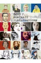 300 PORTRAIT ILLUSTRATIONS