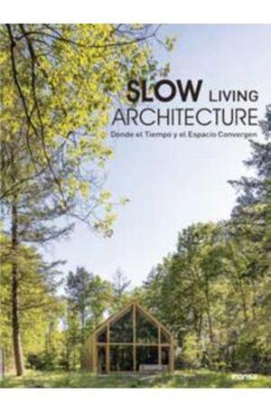 SLOW LIVING ARCHITECTURE