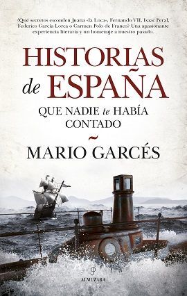 HISTORIAS DE ESPAÑA QUE NADIE TE HABÍA CONTADO