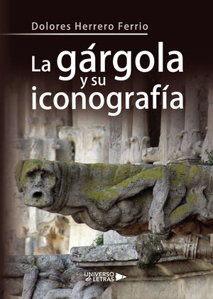 GÁRGOLA Y SU ICONOGRAFÍA, LA