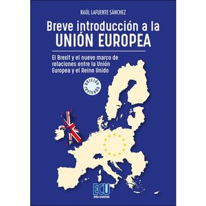 BREVE INTRODUCCIÓN A LA UNIÓN EUROPEA.