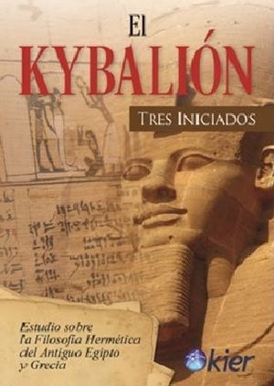 KYBALION, EL - TRES INICIADOS