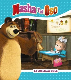 VUELTA AL COLE, LA. MASHA Y EL OSO