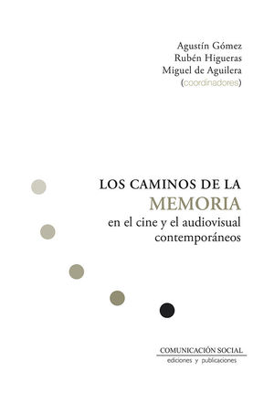 CAMINOS DE LA MEMORIA EN EL CINE Y EL AUDIOVISUAL CONTEMPORÁNEOS, LOS