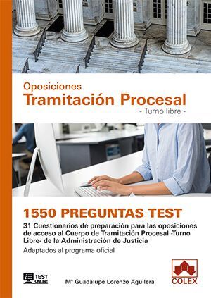 OPOSICIONES TRAMITACIÓN PROCESAL -TURNO LIBRE- 1550 PREGUNTAS TIPO TEST