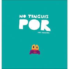 NO TINGUIS POR