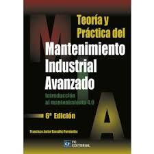 TEORIA Y PRACTICA DEL MANTENIMIENTO INDUSTRIAL AVANZADO