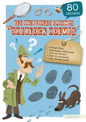 INCREÏBLES ENIGMES DE SHERLOCK HOLMES, ELS