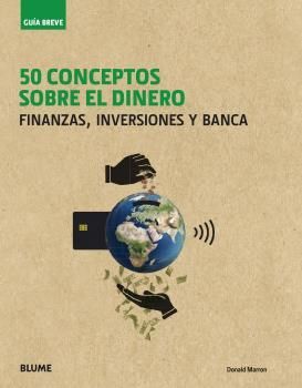 50 CONCEPTOS SOBRE EL DINERO - GUÍA BREVE