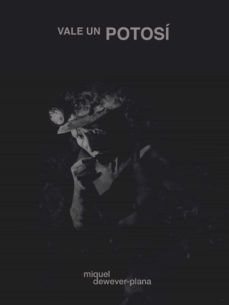 VALE UN POTOSÍ / VALE UN POTOSI (NOVELA NEGRA)