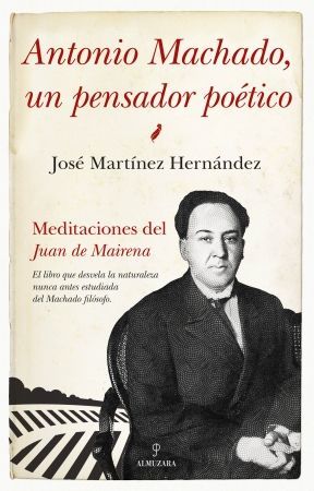 ANTONIO MACHADO, UN PENSADOR POÉTICO