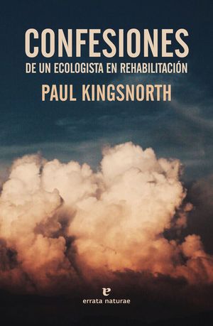 CONFESIONES DE UN ECOLOGISTA EN REHABILITACIÓN