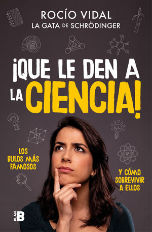 QUE LE DEN A LA CIENCIA!