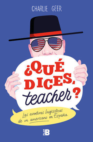 QUÉ DICES, TEACHER?