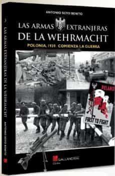 ARMAS EXTRANJERAS DE LA WEHRMACHT, LAS. POLONIA 1939