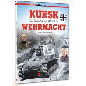 KURSK, LA ULTIMA CARGA DE LA WERHMACHT