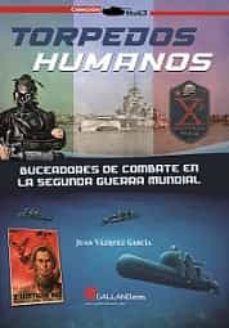 TORPEDOS HUMANOS BUCEADORES DE COMBATE