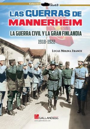 GUERRAS MANNERHEIM GUERRA CIVIL Y LA GRAN FINLANDIA 1918-1922