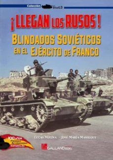 ¡LLEGAN LOS RUSOS! BLINDADOS SOVIÉTICOS EN EL EJÉRCITO NACIONAL (1ª PARTE).