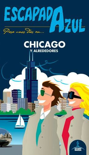 CHICAGO Y ALREDEDORES, GUIA ESCAPADA AZUL