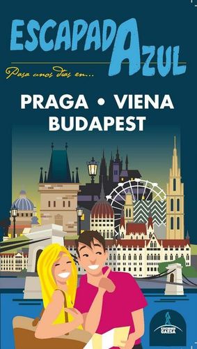 PRAGA, VIENA Y BUDAPEST, GUIA ESCAPADA AZUL