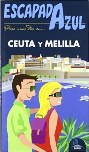 CEUTA Y MELILLA, GUIA ESCAPADA AZUL